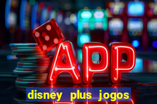 disney plus jogos de futebol